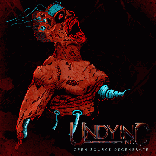 Undying Inc : Open Source Degenerate